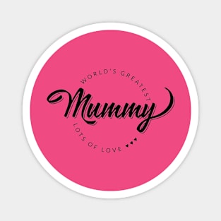 Worlds great mummy ever love Magnet